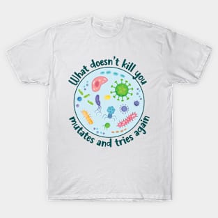 What Doesn't Kill You Funny Science T-Shirt